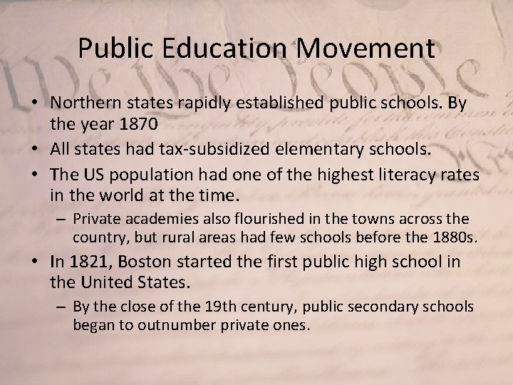 Public Education Movement • Northern states rapidly established public schools. By the year 1870
