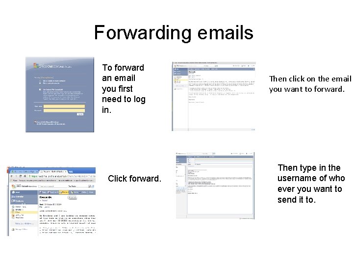 Forwarding emails To forward an email you first need to log in. Click forward.