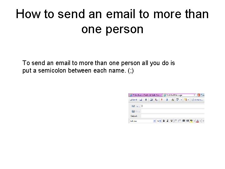 How to send an email to more than one person To send an email