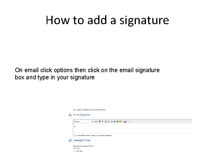 How to add a signature On email click options then click on the email