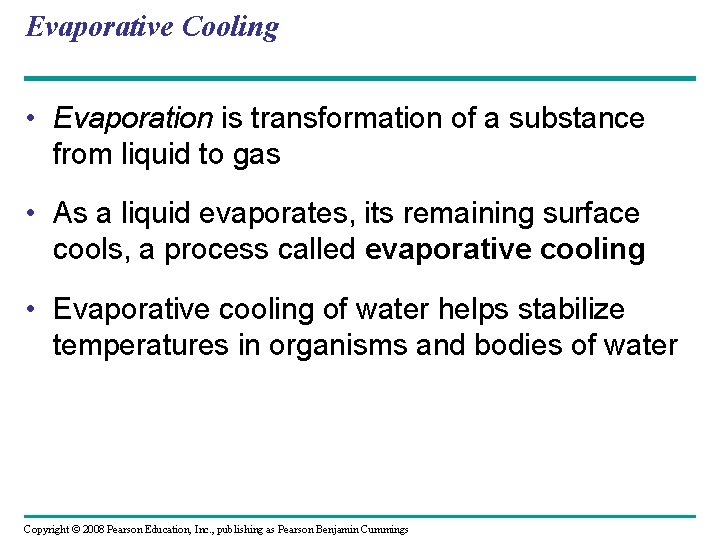 Evaporative Cooling • Evaporation is transformation of a substance from liquid to gas •