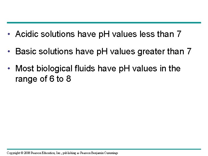  • Acidic solutions have p. H values less than 7 • Basic solutions
