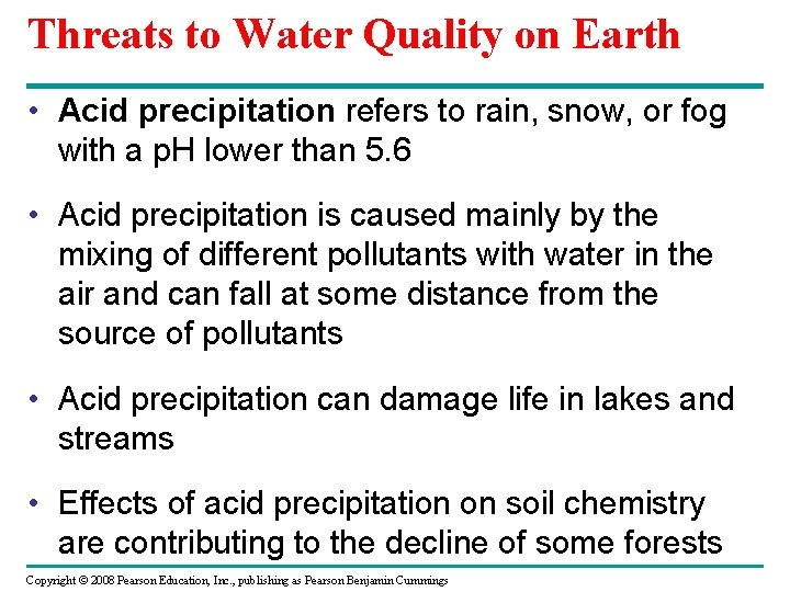 Threats to Water Quality on Earth • Acid precipitation refers to rain, snow, or