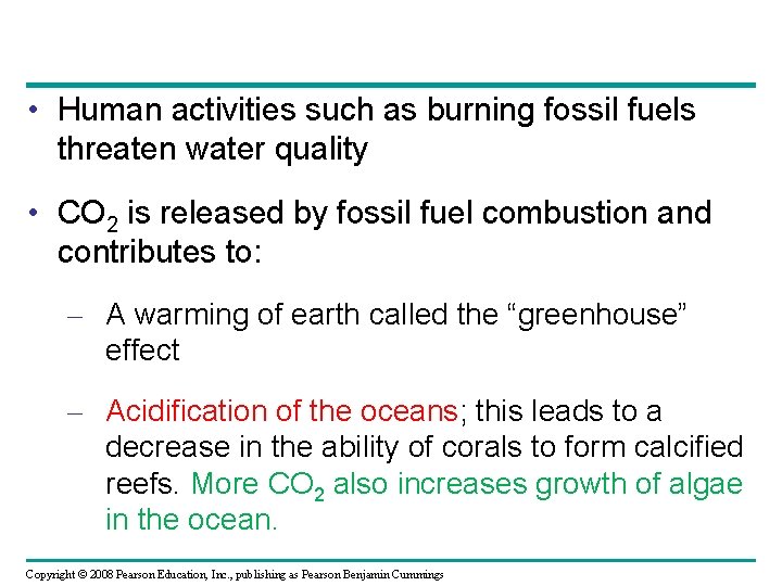  • Human activities such as burning fossil fuels threaten water quality • CO