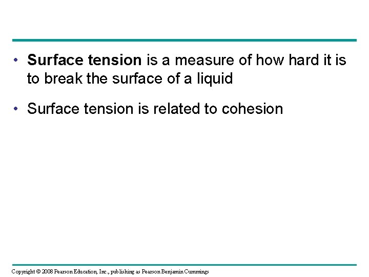  • Surface tension is a measure of how hard it is to break