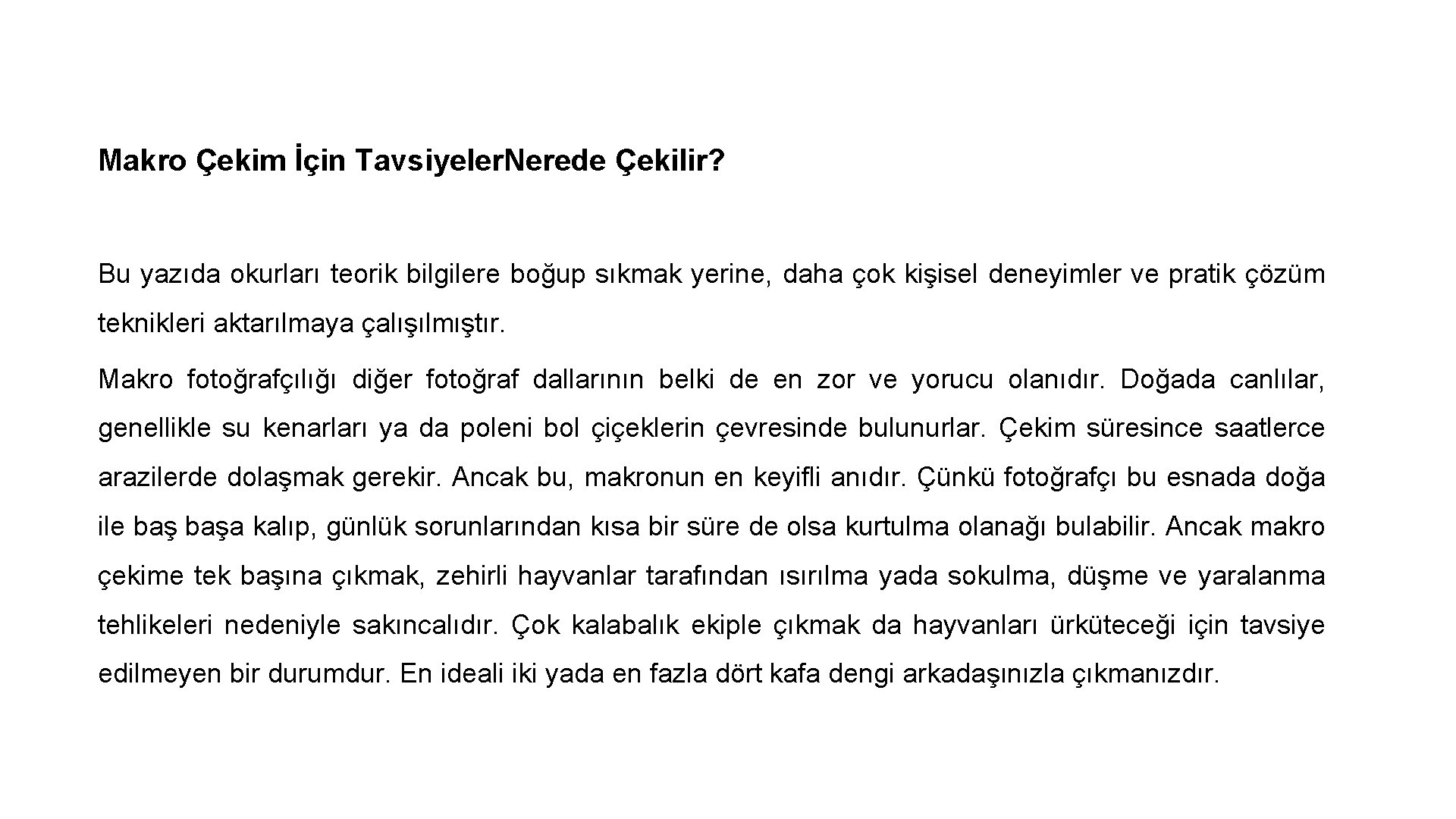 Makro Çekim İçin Tavsiyeler. Nerede Çekilir? Bu yazıda okurları teorik bilgilere boğup sıkmak yerine,