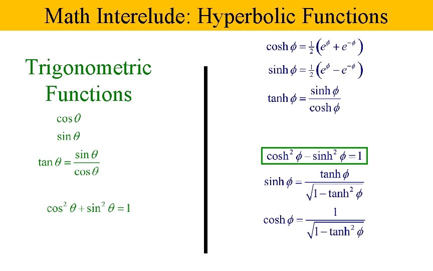 Math Interelude: Hyperbolic Functions Trigonometric Functions Math Interelude: Hyperbolic Functions Trigonometric Functions