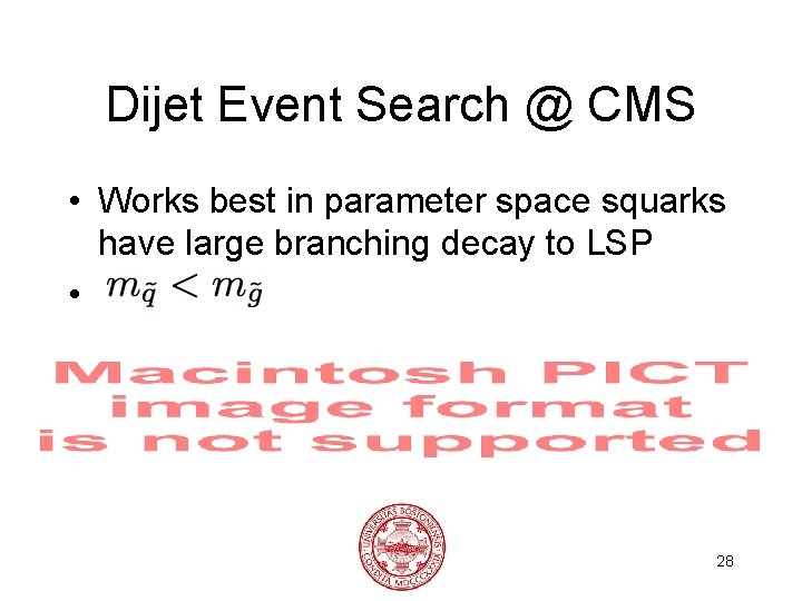 Dijet Event Search @ CMS • Works best in parameter space squarks have large
