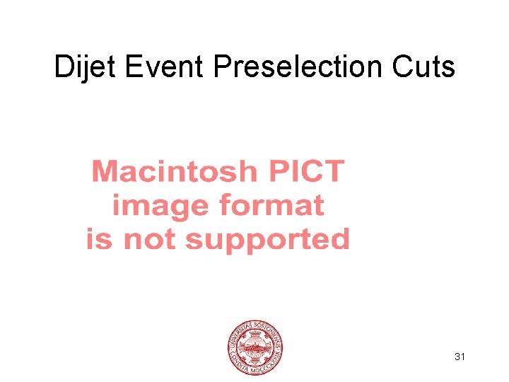 Dijet Event Preselection Cuts 31 