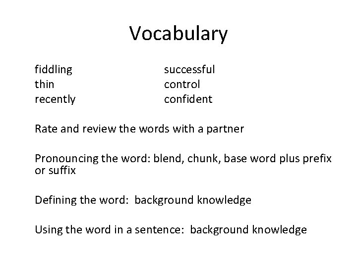 Vocabulary fiddling thin recently successful control confident Rate and review the words with a