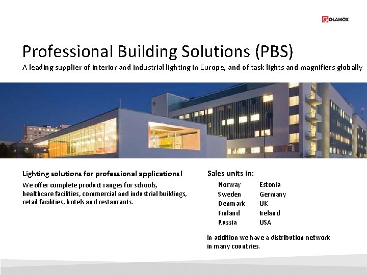 Professional Building Solutions (PBS) A leading supplier of interior and industrial lighting in Europe,
