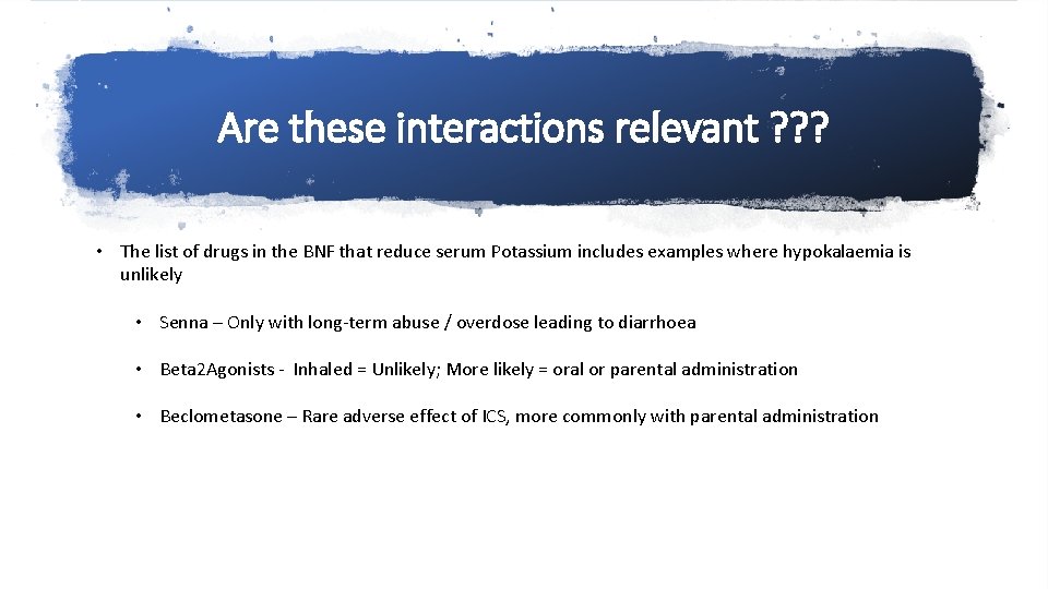 Are these interactions relevant ? ? ? • The list of drugs in the