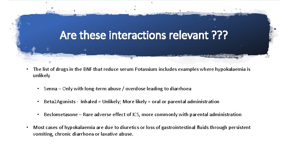 Are these interactions relevant ? ? ? • The list of drugs in the