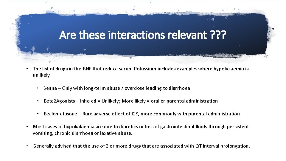 Are these interactions relevant ? ? ? • The list of drugs in the