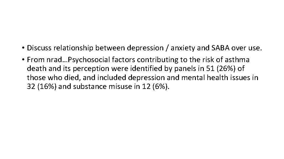  • Discuss relationship between depression / anxiety and SABA over use. • From