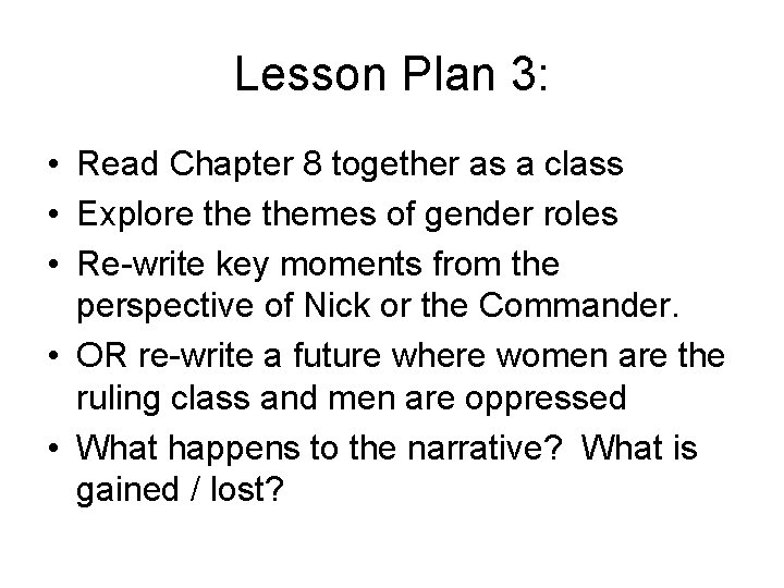 Lesson Plan 3: • Read Chapter 8 together as a class • Explore themes