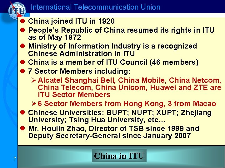 International Telecommunication Union l China joined ITU in 1920 l People’s Republic of China