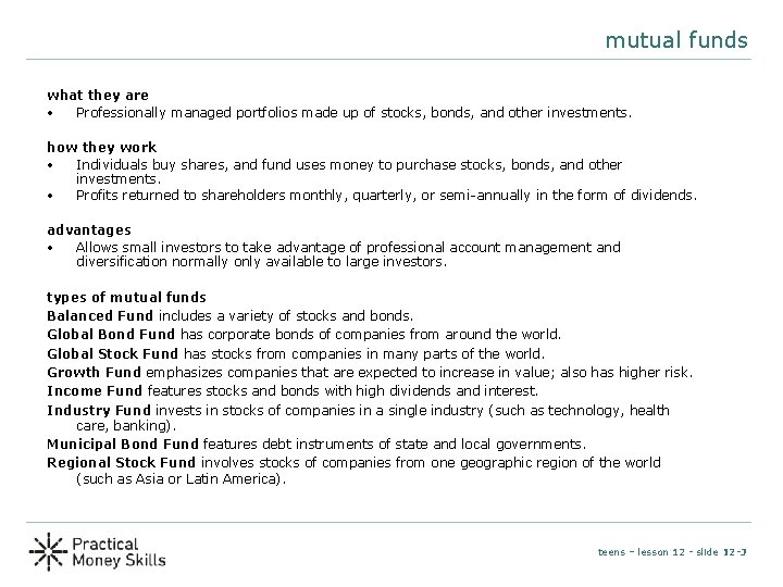 mutual funds what they are • Professionally managed portfolios made up of stocks, bonds,
