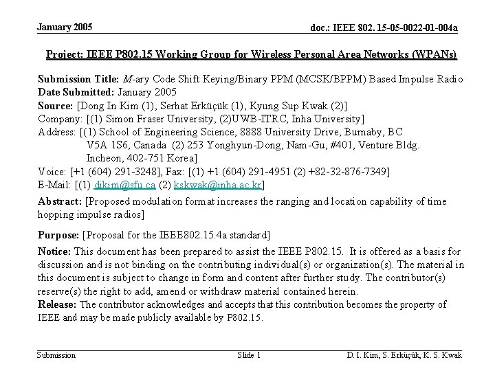 January 2005 doc. : IEEE 802. 15 -05 -0022 -01 -004 a Project: IEEE