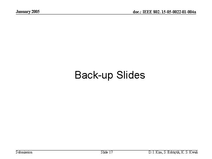 January 2005 doc. : IEEE 802. 15 -05 -0022 -01 -004 a Back-up Slides