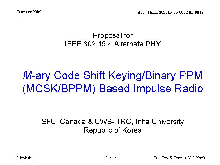 January 2005 doc. : IEEE 802. 15 -05 -0022 -01 -004 a Proposal for