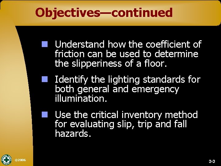 Objectives—continued n Understand how the coefficient of friction can be used to determine the