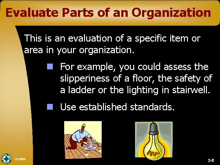 Evaluate Parts of an Organization This is an evaluation of a specific item or