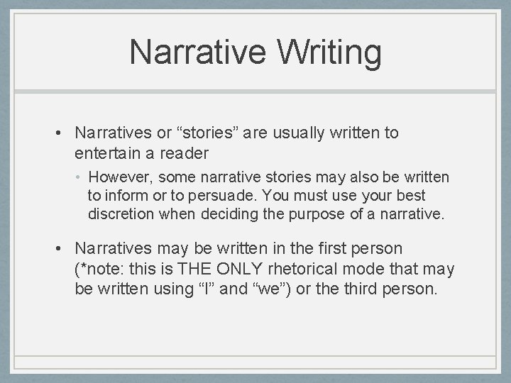 Narrative Writing • Narratives or “stories” are usually written to entertain a reader •