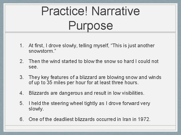 Practice! Narrative Purpose 1. At first, I drove slowly, telling myself, “This is just