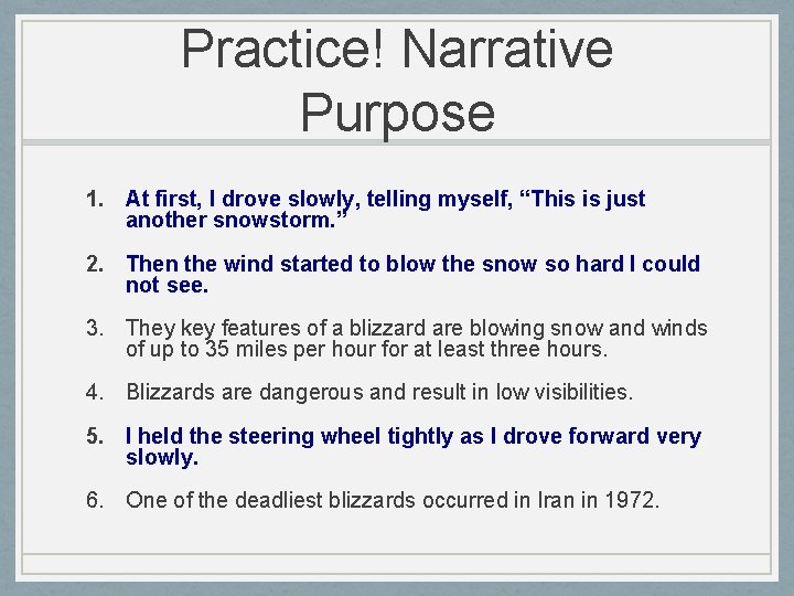 Practice! Narrative Purpose 1. At first, I drove slowly, telling myself, “This is just