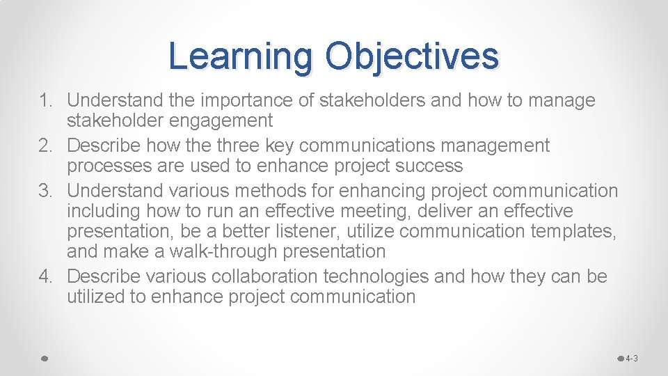 Learning Objectives 1. Understand the importance of stakeholders and how to manage stakeholder engagement