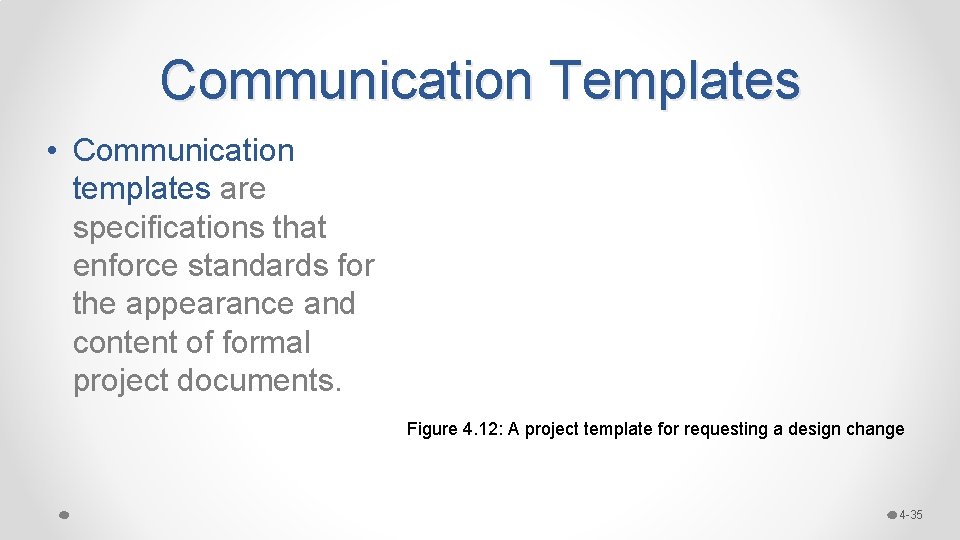 Communication Templates • Communication templates are specifications that enforce standards for the appearance and