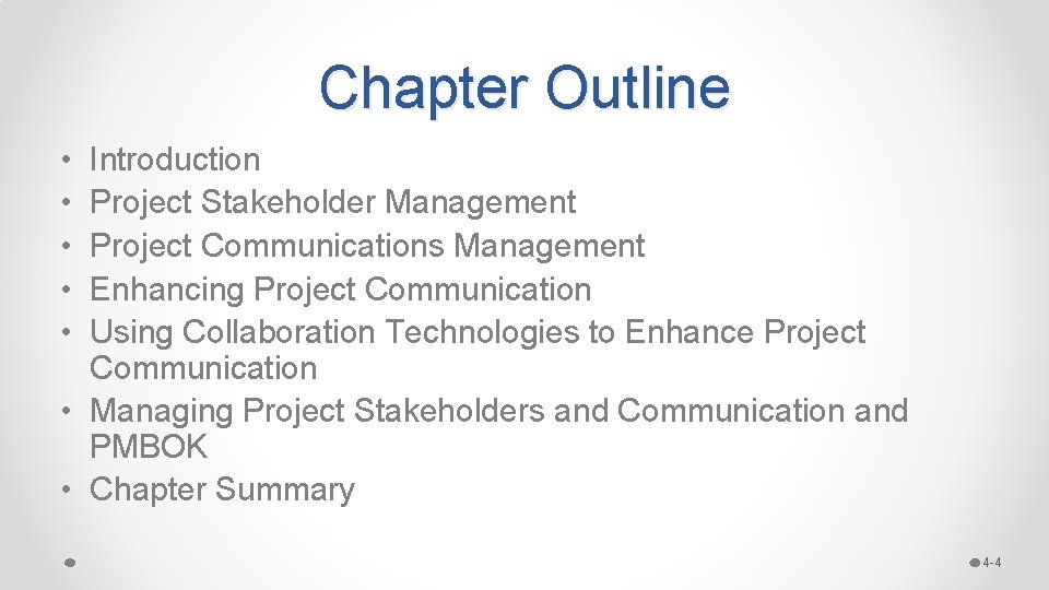 Chapter Outline • • • Introduction Project Stakeholder Management Project Communications Management Enhancing Project