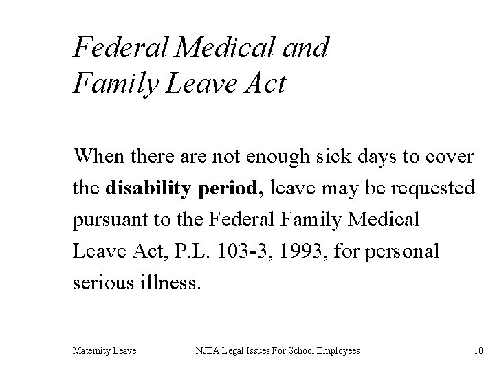 Federal Medical and Family Leave Act When there are not enough sick days to