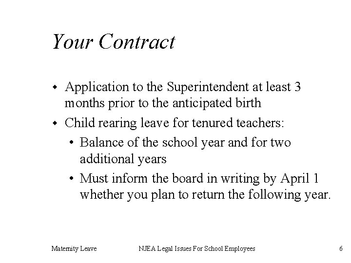 Your Contract Application to the Superintendent at least 3 months prior to the anticipated