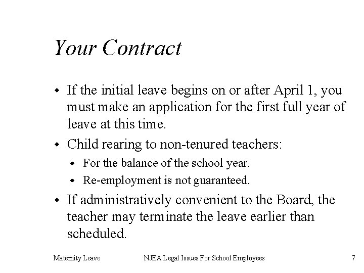 Your Contract If the initial leave begins on or after April 1, you must