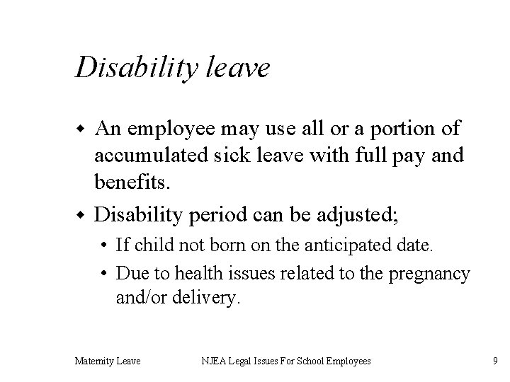 Disability leave An employee may use all or a portion of accumulated sick leave
