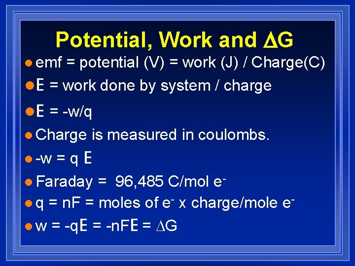 Potential, Work and DG l emf = potential (V) = work (J) / Charge(C)