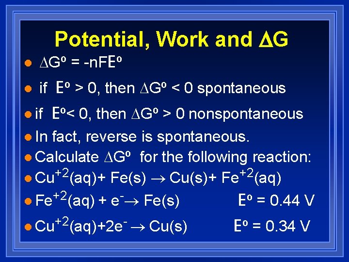 Potential, Work and DG l DGº = -n. FEº l if Eº > 0,