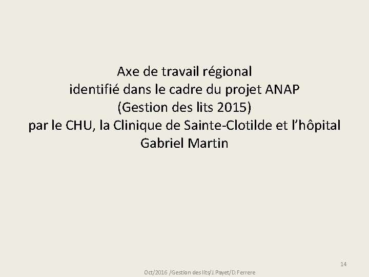 Axe de travail régional identifié dans le cadre du projet ANAP (Gestion des lits