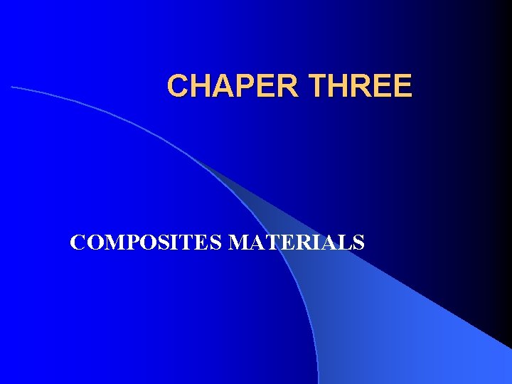 CHAPER THREE COMPOSITES MATERIALS 