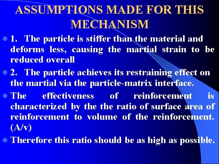 ASSUMPTIONS MADE FOR THIS MECHANISM l 1. The particle is stiffer than the material