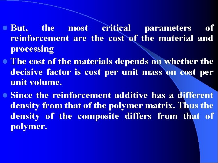 l But, the most critical parameters of reinforcement are the cost of the material