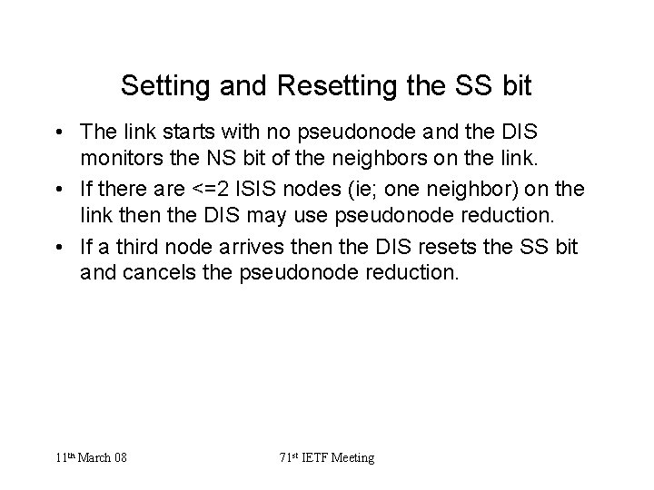 Setting and Resetting the SS bit • The link starts with no pseudonode and