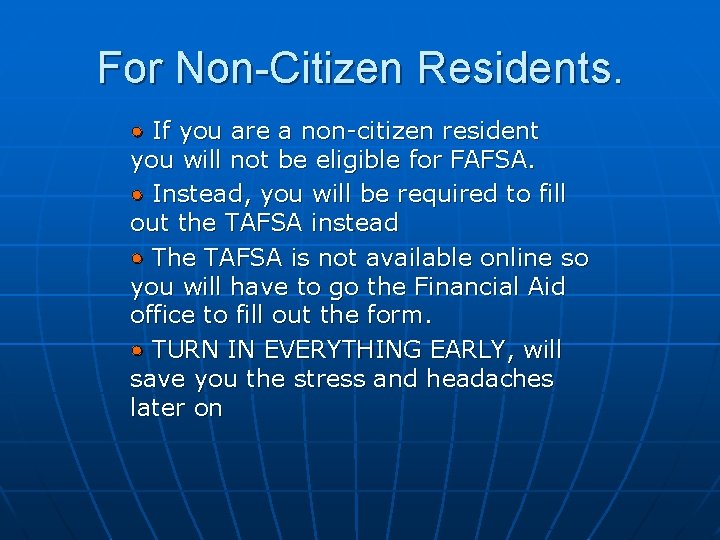 For Non-Citizen Residents. • If you are a non-citizen resident you will not be