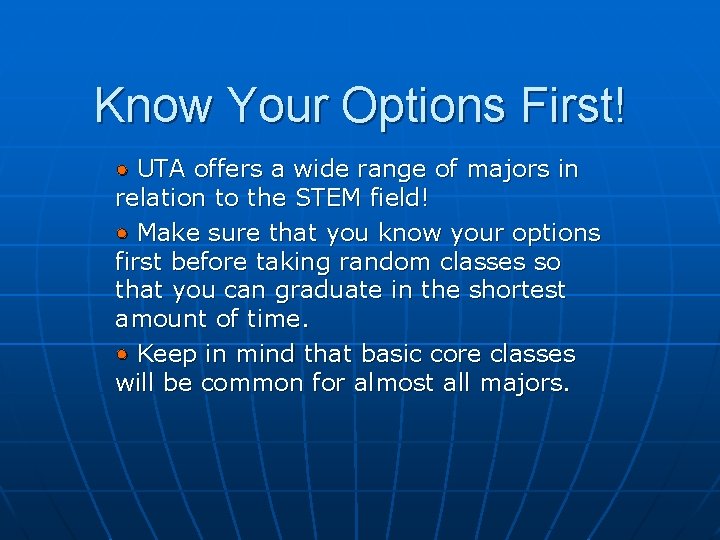 Know Your Options First! • UTA offers a wide range of majors in relation
