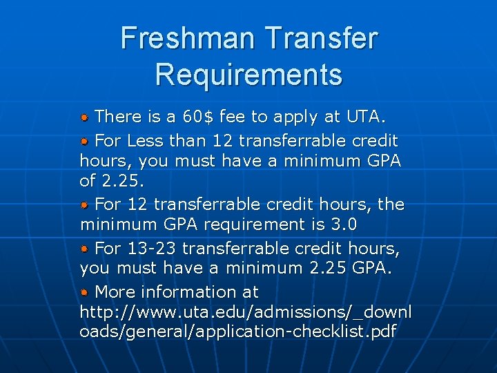Freshman Transfer Requirements • There is a 60$ fee to apply at UTA. •