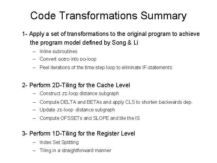 Code Transformations Summary 1 - Apply a set of transformations to the original program