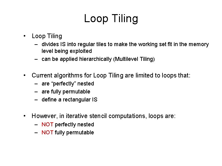 Loop Tiling • Loop Tiling – divides IS into regular tiles to make the