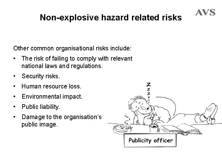 Non-explosive hazard related risks Other common organisational risks include: • The risk of failing